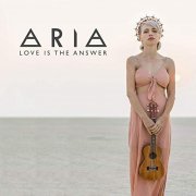 Aria - Love Is The Answer (2019)