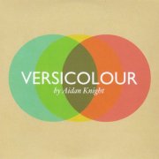 Aidan Knight - Versicolour (2010)