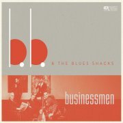 B.B. & The Blues Shacks - Businessmen (2014)