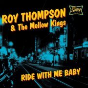 Roy Thompson & The Mellow Kings - Ride with Me Baby (2020)