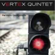 Vertex Quintet - Fermata obbligatoria (2012)