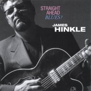 James Hinkle - Straight Ahead Blues ? (2005)