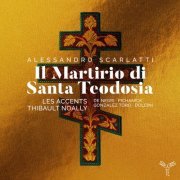 Les Accents, Anthea Pichanick, Emiliano Gonzalez Toro, Emmanuelle de Negri, Renato Dolcini & Thibault Noally - Alessandro Scarlatti: Il Martirio di Santa Teodosia (2020) CD-Rip