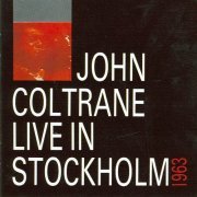 John Coltrane - Live In Stockholm 1963 (2009)