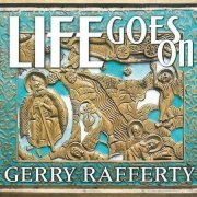 Gerry Rafferty - Life Goes On (2009)