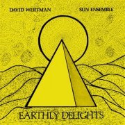 David Wertman - Earthly Delights (2019) [Hi-Res]