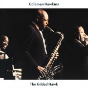 Coleman Hawkins - The Gilded Hawk (Remastered Edition) (2024) [Hi-Res]