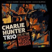 Charlie Hunter - Charlie Hunter Trio Live at the Memphis Music Mansion (2021) Hi Res