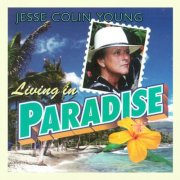 Jesse Colin Young - Living in Paradise (2004)