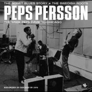 Peps Persson - The Week Peps Came To Chicago (1972/2005)