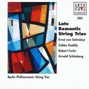 Berlin Philharmonic String Trio - Late Romantic String Trios: Dohnanyi, Kodaly, Fuchs, Schoenberg (1998)