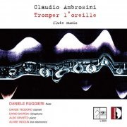 Daniele Ruggieri - Claudio Ambrosini: Tromper l'oreille – Flute Music (2019)