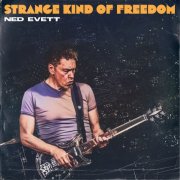 Ned Evett - Strange Kind Of Freedom (2024) [Hi-Res]