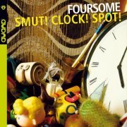 Foursome - Smut! Clock! Spot! (2016) FLAC