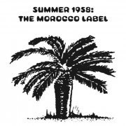 Various Artists - Summer 1958: The Morocco Label (2020)