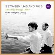 Gustav Frielinghaus & Jaan Ots - Between 1945 and 1960: Albrecht, Schweppe, Seiber (2022) [Hi-Res]