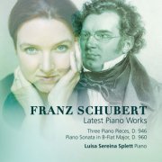 Luisa Sereina Splett - Schubert: Latest Piano Works (2020)