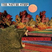 The Nature Strip - Domesticated Beast (2024)