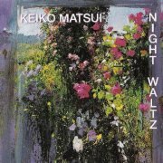 Keiko Matsui - Night Waltz (1991)