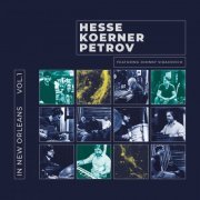 Hesse Koerner Petrov - In New Orleans, Vol. 1 (2020)