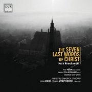 Orkiestra Camerata Stargard, Kuba Wnuk, Szymon Wyrzykowski, Chamber Choir Omnia - Mark Nowakowski: The Seven Last Words of Christ (2026) [Hi-Res]
