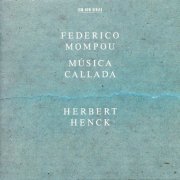 Herbert Henck - Mompou: Música Callada (1995)