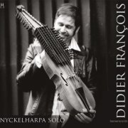 Francois Didier - Nyckelharpa Solo (2018)