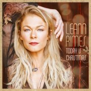 LeAnn Rimes - Today Is Christmas (2015)