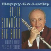 Felix Slovacek Big Band - Happy-Go-Lucky (1998)