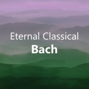 VA - Eternal Classical: Bach (2020)