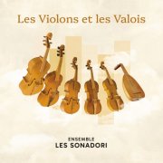 Ensemble Les Sonadori - Les violons et les valois (2025) [Hi-Res]