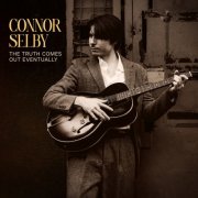 Connor Selby - The Truth Comes Out Eventually (2025) [Hi-Res]