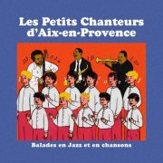 Les Petits Chanteurs d'Aix-en-Provence - Ballades en jazz et en chansons (2025)