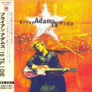 Bryan Adams - 8 Til I Die (Japan Remaster) (2012) {SHM-CD}