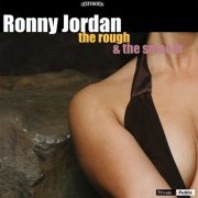 Ronny Jordan - The Rough and The Smooth (2009)