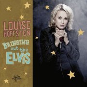 Louise Hoffsten - Bringing Out The Elvis (2014)