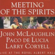 Larry Coryell, John McLaughlin, Paco De Lucia - Meeting Of The Spirits Live At The Royal Albert Hall, 1979 (2003) [Hi-Res]