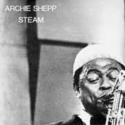 Archie Shepp - Steam (1987) FLAC