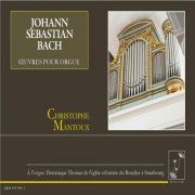 Christophe Mantoux - Bach: Œuvres pour orgue (2016)