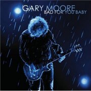 Moore Gary - Bad For You Baby (2008)