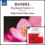 Philip Edward Fisher - Handel: Keyboard Suites, Vol. 1-2 (2010-2015)