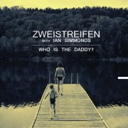 Zweistreifen, Ian Simmonds - Who Is The Daddy? (2019)
