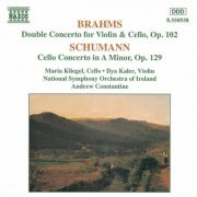 Ilya Kaler, Maria Kliegel, Ireland National Symphony Orchestra, Andrew Constantine - Brahms: Double Concerto / Schumann: Cello Concerto in A Minor (1995)
