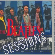 The Beatles - Sessions (A Collection Of Unreleased Albums) (2011)