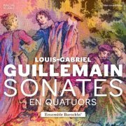 Ensemble Barockin’ - Louis-Gabriel Guillemain: Sonates en quatuors (2015) [Hi-Res]