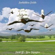 Forbidden Fields - Field III: New Voyages (2020)