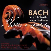 Erich Höbarth & Aapo Häkkinen - Bach: Sonatas for Violin & Harpsichord (2015) [Hi-Res]