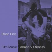 Brian Eno - Film Music: Jarman &gt; Stillness (2021)