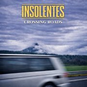 Insolentes - Crossing Roads (2026) [Hi-Res]
