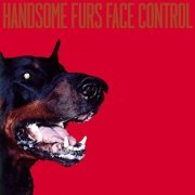 Handsome Furs - Face Control (2009)